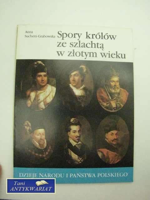 SPORY KRÓLÓW ZE SZLACHTĄ W ZŁOTYM WIEKU