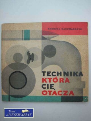 TECHNIKA KTÓRA CIĘ OTACZA