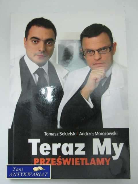 TERAZ MY PRZEŚWIETLAMY