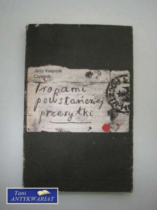 TROPAMI POWSTAŃCZEJ PRZESYŁKI