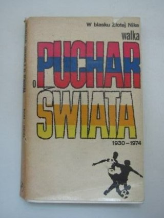 WALKA O PUCHAR ŚWIATA 1930-1974