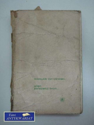 WIĘC ZAREPETUJ BROŃ