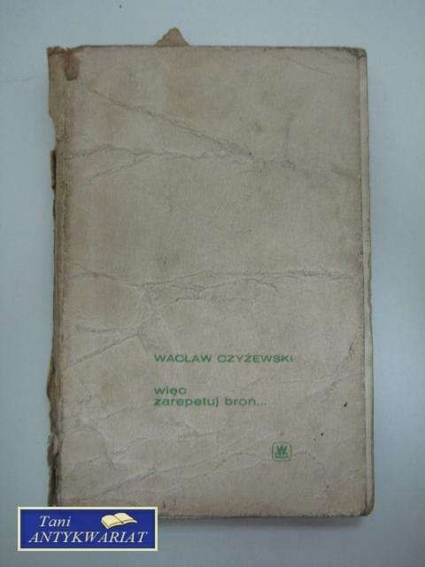 WIĘC ZAREPETUJ BROŃ