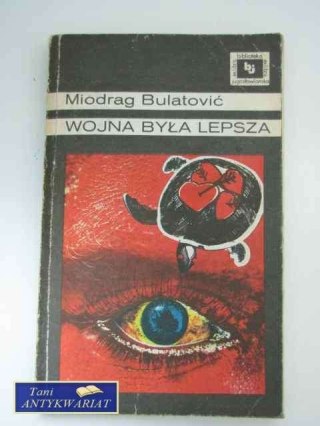 WOJNA BYŁA LEPSZA