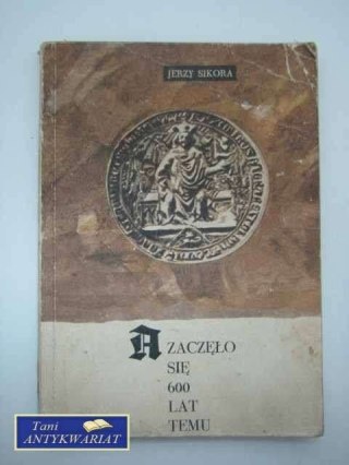 ZACZĘŁO SIĘ 600 LAT TEMU