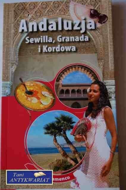 ANDALUZJA, SEWILLA, GRANADA I KORDOWA