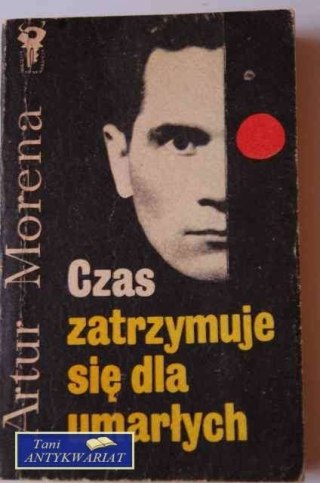 CZAS ZATRZYMUJE SIĘ DLA UMARŁYCH