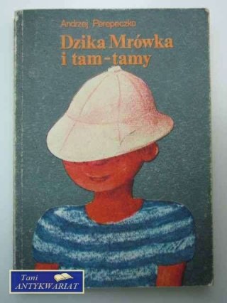 DZIKA MRÓWKA I TAM-TAMY