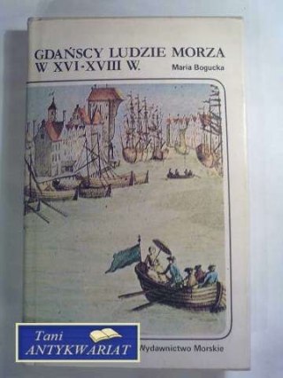 GDAŃSCY LUDZIE MORZA W XVI-XVIII