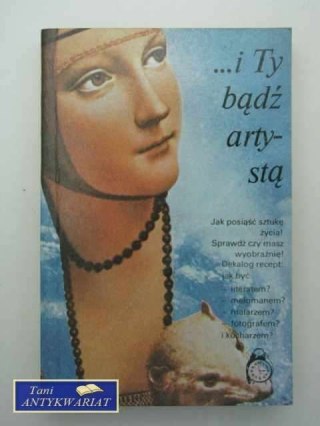 I TY BĄDŹ ARTYSTĄ