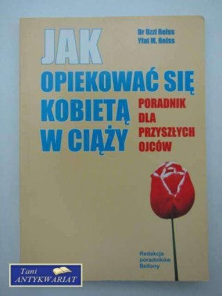 JAK OPIEKOWAĆ SIĘ KOBIETĄ W CIĄZY