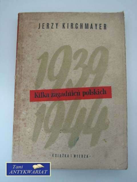 KILKA ZAGADNIEŃ POLSKICH 1939-1944