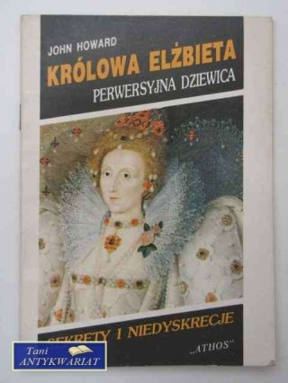 KRÓLOWA ELŻBIETA PERWERSYJNA DZIEWICA