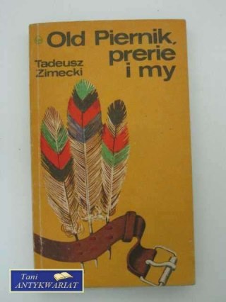 OLD PIERNIK,PRERIE I MY