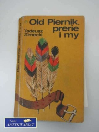 OLD PIERNIK, PRERIE I MY