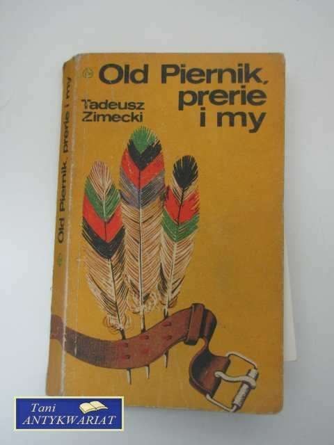 OLD PIERNIK, PRERIE I MY