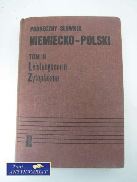 PODRĘCZNY SŁOWNIK NIEMIECKO-POLSKI TOM2 PODRĘCZNY SŁOWNIK NIEMIECKO-POLSKI TOM2