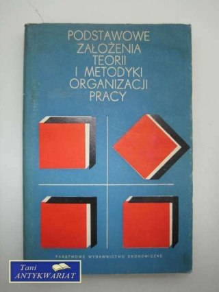 PODSTAWOWE ZAŁOŻENIA TEORII I METODYKI ORGANIZACJI