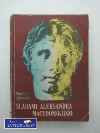 ŚLADAMI ALEKSANDRA MACEDOŃSKIEGO
