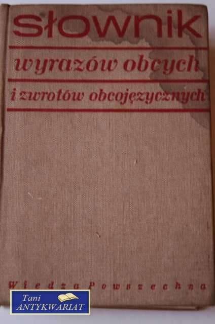 SŁOWNIK WYRAZÓW OBCYCH I ZWROTÓW OBCOJĘZYCZNYCH SŁOWNIK WYRAZÓW OBCYCH I ZWROTÓW OBCOJĘZYCZNYCH