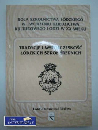 TRADYCJE I WSPÓŁCZESNOŚĆ ŁÓDZKICH SZKÓŁ ŚREDNICH