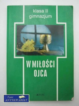 W MIŁOŚCI OJCA KLASA II GIM.