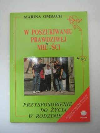 W POSZUKIWANIU PRAWDZIWEJ MIŁOŚCI