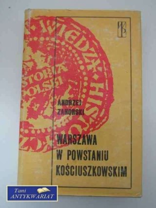 WARSZAWA W POWSTANIU KOŚCIUSZKOWSKIM
