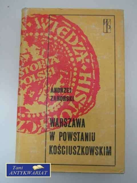WARSZAWA W POWSTANIU KOŚCIUSZKOWSKIM