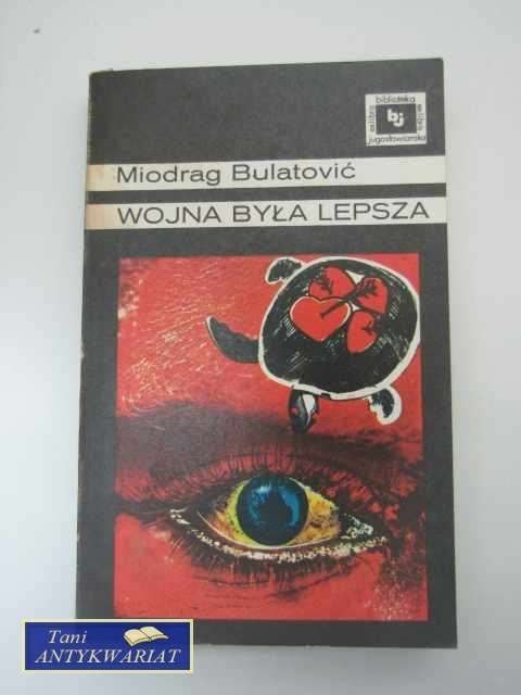 WOJNA BYŁA LEPSZA