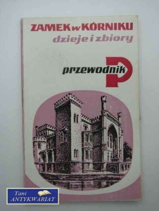 ZAMEK W KÓRNIKU PRZEWODNIK