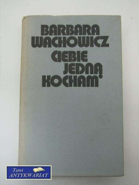 CIEBIE JEDNĄ KOCHAM