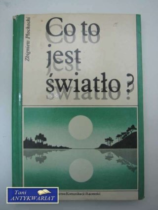 CO TO JEST ŚWIATŁO ?
