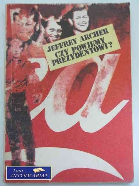 CZY POWIEMY PREZYDENTOWI CZY POWIEMY PREZYDENTOWI