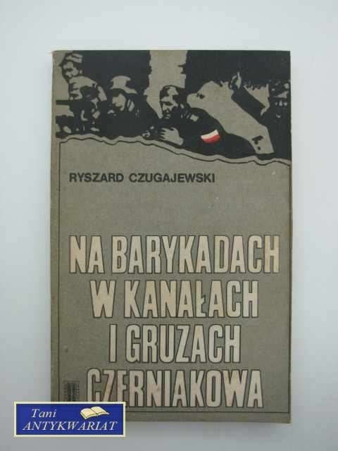 NA BARYKADACH W KANALACH I GRUZACH CZERNIAKOWA