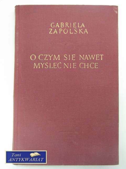 O CZYM SIĘ NAWET MYŚLEĆ NIE CHCE TOM IX
