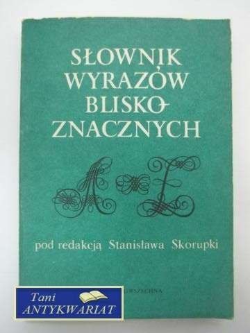 SŁOWNIK WYRAZÓW BLISKOZNACZNYCH SŁOWNIK WYRAZÓW BLISKOZNACZNYCH