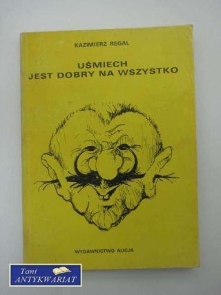 UŚMIECH JEST DOBRY NA WSZYTSKO