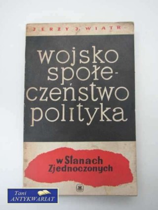 WOJSKO SPOŁECZEŃSTWO POLITYKA