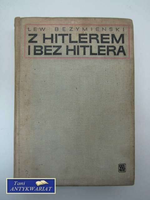 Z HITLEREM I BEZ HITLERA