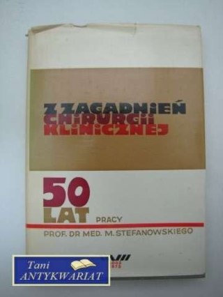 Z ZAGADNIENIA CHIRURGI KLINICZNEJ