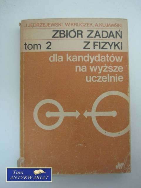 ZBIÓR ZADAŃ Z FIZYKI tom II DLA KANDYDATÓW NA