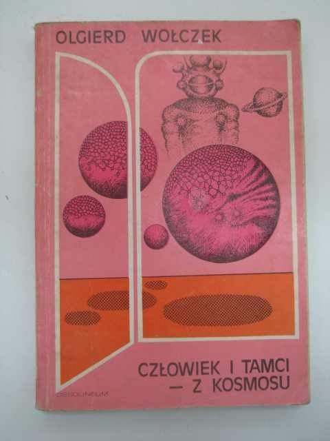 CZŁOWIEK I TAMCI Z KOSMOSU