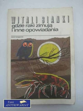 GDZIE RAKI ZIMUJĄ I INNE OPOWIADANIA