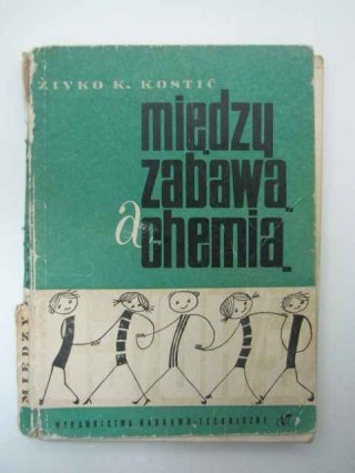 MIĘDZY ZABAWĄ A CHEMIĄ