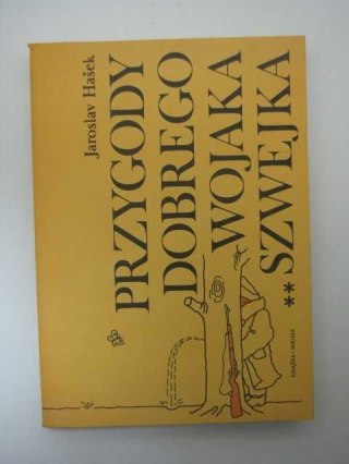 PRZYGODY DOBREGO WOJAKA SZWEJKA