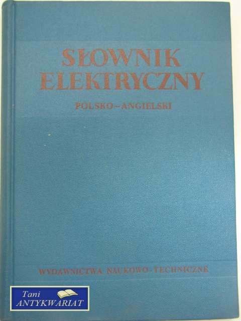 SŁOWNIK ELEKTRYCZNY POL.-ANG.