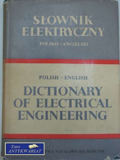 SŁOWNIK ELEKTRYCZNY POL.-ANG.