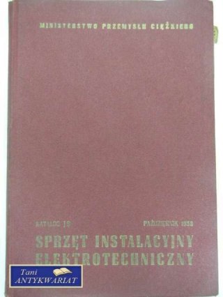 SPRZĘT INSTALACYJNY ELEKTROTECHNICZNY PAŹDZIERNIK 1958
