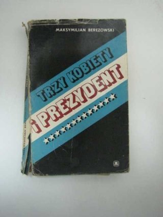 TRZY KOBIETY I PREZYDENT